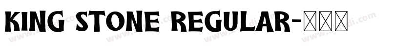 KING STONE Regular字体转换 KING STONE Regular字体转换